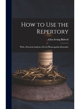 预订 How to Use the Repertory: With a Practical Analysis of Forty Homeopathic Remedies