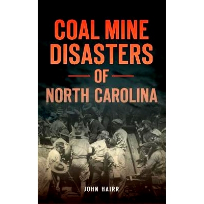 预订 Coal Mine Disasters of North Carolina: 9781540214294