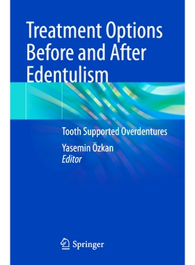 预订 Treatment Options Before and After Edentulism: Tooth Supported Overdentures 无牙症前后的治疗选择：牙支撑覆盖义齿: 9
