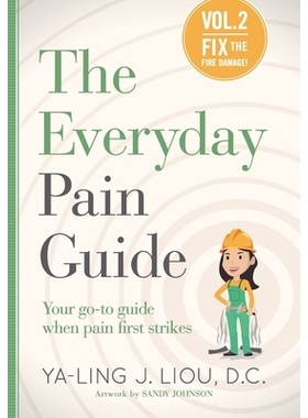 预订 Fix the Fire Damage (The Everyday Pain Guide #2): Your go-to guide when pain first strikes: 9780991309429
