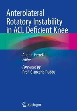 [预订]Anterolateral Rotatory Instability in ACL Deficient Knee 9783031001178
