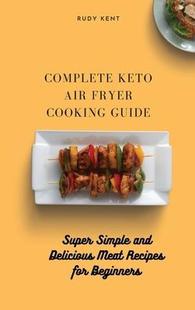 Cooking Recipes 预订 Guide Fryer Keto for Meat Super Beginners and Air Delicious Complete 9781802691504 Simple