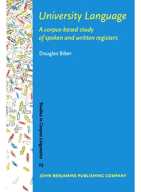 预订 University Language: A Corpus-Based Study of Spoken and Written Registers 大学语言：基于语料库的口语与写作记录研究:
