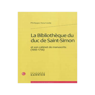 [预订]La bibliothèque du duc de Saint-Simon et son cabinet de manuscrits (1693-1756) 9782812402128