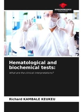 预订 Hematological and biochemical tests:: What are the clinical interpretations? 血液學和生化測試：: 9786208312510