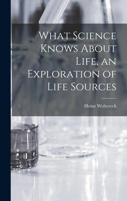 [预订]What Science Knows About Life, an Exploration of Life Sources 9781013519840