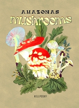 预订 Amazonas mushrooms coloring book: Detailed images of fungi of the Amazon rainforest with over 23 one side illustrat