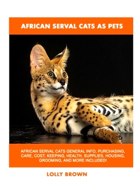 预订 African Serval Cats as Pets: 9781949555233