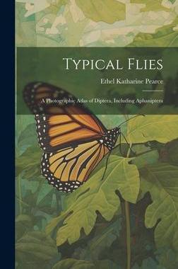 [预订]Typical Flies: A Photographic Atlas of Diptera, Including Aphaniptera 9781020399398