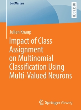 【预订】Impact of Class Assignment on Multinomial Classification Using Multi 9783658389543