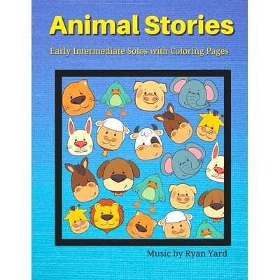 预订 Animal Stories by Ryan Yard - Early Intermediate Solos With Coloring Pages: These 8 Solo Piano Pieces are Perfect F