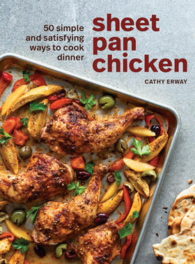 【预订】Sheet Pan Chicken: 50 Simple and Satisfying Ways to Cook Dinner [a Cookbook]