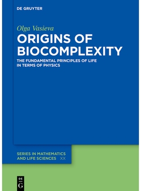 预订 Origins of Biocomplexity: The Fundamental Principles of Life in Terms of Physics 生物复杂性的起源：从物理学角度看生