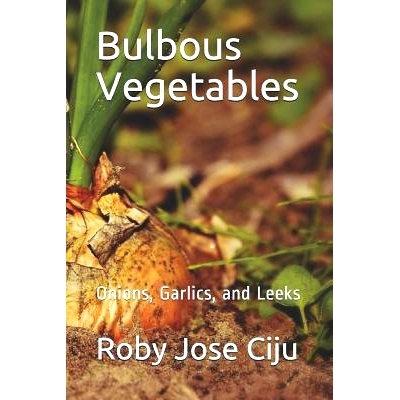 预订 Bulbous Vegetables: Onions, Garlics, and Leeks: 9781503097087