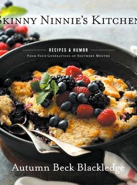 预订 Skinny Ninnie’s Kitchen: Recipes & Humor from Four Generations of Southern Mouths: 9781948080255