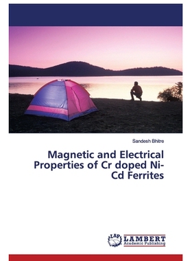 预订 Magnetic and Electrical Properties of Cr doped Ni-Cd Ferrites: 9786139843633