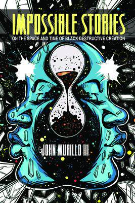[预订]Impossible Stories: On the Space and Time of Black Destructive Creation 9780814214596