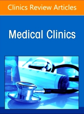 预订 Newer Outpatient Therapies and Treatments, An Issue of Medical Clinics of North America 较新的门诊疗法和*方法，