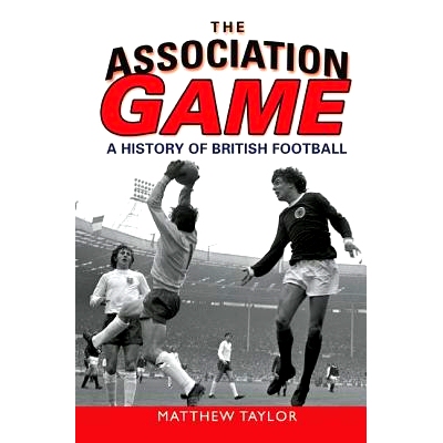 预订 The Association Game: A History of British Football 协会游戏：英国足球史: 9781138173194