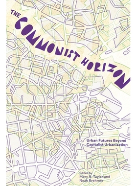预订 Commonist Horizon: Urban Futures Beyond Capitalist Gentrification 共产主义视野：资本主义绅士化之外的城市未来: 97819