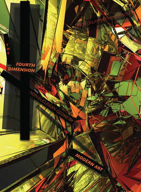 【预订】The Fourth Dimension and Non-Euclidean Geometry in Modern Art, Revised Edition