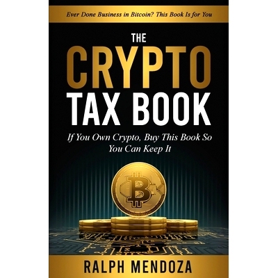 预订 The Crypto Tax Book: If You Own Crypto, Buy This Book So You Can Keep It: 9798986951911