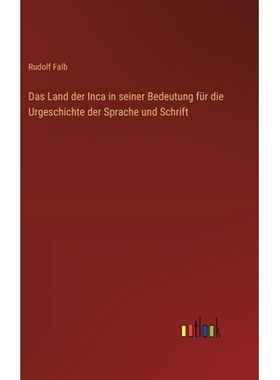 预订 Das Land der Inca in seiner Bedeutung für die Urgeschichte der Sprache und Schrift: 9783368533922