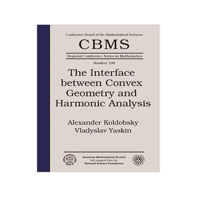 [预订]The Interface Between Convex Geometry and Harmonic Analysis 9780821844564