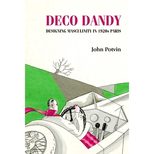 Designing 9781526164902 阳刚之气 装 Deco Dandy 饰花花公子：设计 Masculinity 年代巴黎 预订 1920s 1920 Paris