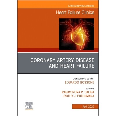 预订 Coronary Artery Disease and Heart Failure, An issue of Heart Failure Clinics Volume 21-2 冠状动脉疾病和心力衰竭,《
