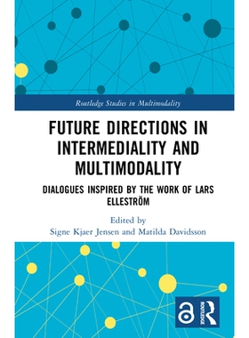 预订 Future Directions in Intermediality and Multimodality: Dialogues Inspired by the Work of Lars Elleström 跨媒介性与