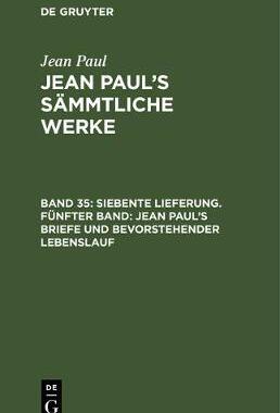 【预订】Siebente Lieferung. Fünfter Band: Jean Paul’s Briefe und bevorste 9783111044552