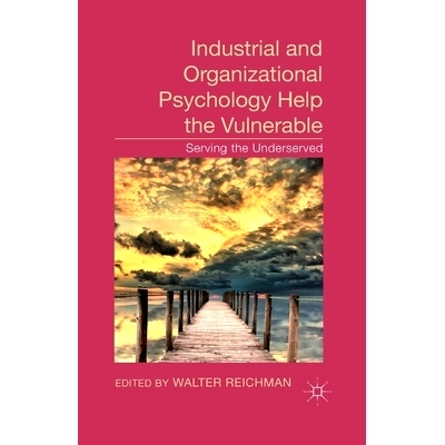 预订 Industrial and Organizational Psychology Help the Vulnerable: Serving the Underserved: 9781349460175