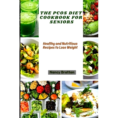 预订 The Pcos Diet Cookbook for Seniors: Healthy and nutritious recipes to lose weight: 9798326475251