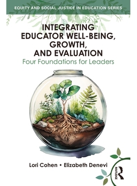 预订 Integrating Educator Well-Being, Growth, and Evaluation: Four Foundations for Leaders 整合教育工作者的福祉、成长与