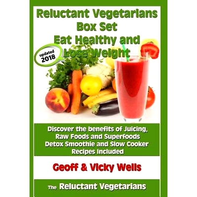 预订 Reluctant Vegetarians Box Set Eat Healthy and Lose Weight: Discover the benefits of Juicing, Raw Foods and Superfoo