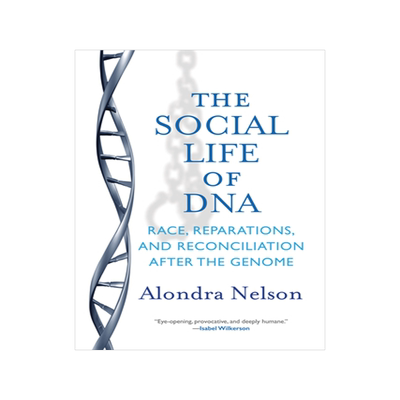 预订 The Social Life of DNA: Race, Reparations, and Reconciliation After the Genome