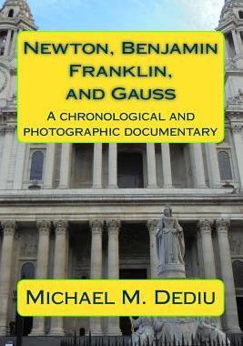 [预订]Newton, Benjamin Franklin, and Gauss: A chronological and photographic documentary 9781939757616