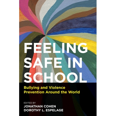 预订 Feeling Safe in School: Bullying and Violence Prevention Around the World 在学校感到安全：世界各地的欺凌和暴力预防: