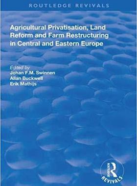 【预售】Agricultural Privatization, Land Reform and Farm Restructuring in Central and Eastern Europe