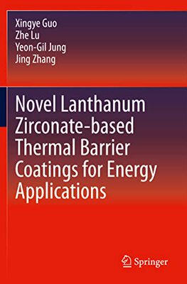 【预订】Novel Lanthanum Zirconate-based Thermal Barrier Coatings for Energy Applications 9783030586973