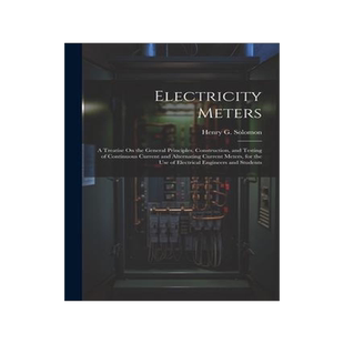 [预订]Electricity Meters: A Treatise On the General Principles, Construction, and Testing of Continuous Cu 9781021747198
