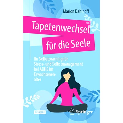 Ihr Selbstcoaching f&uuml;r Stress- und Selb