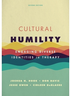 预订 Cultural Humility: Engaging Diverse Identities in Therapy, Second Edition 文化谦逊：在治疗中融入多元身份，*版: 9781