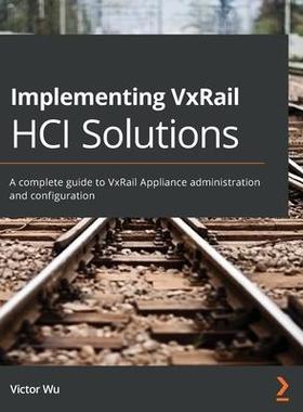 [预订]Implementing VxRail HCI Solutions 9781801070485