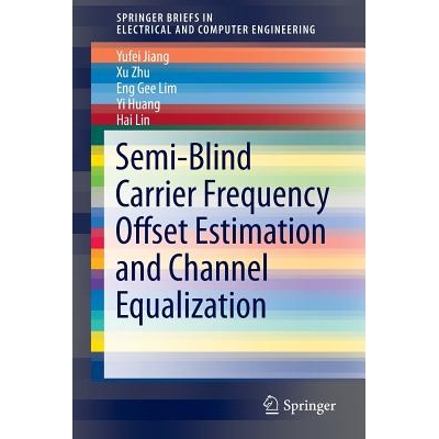 预订 Semi-Blind Carrier Frequency Offset Estimation and Channel Equalization 半盲频偏估计与信道均衡 9783319249827