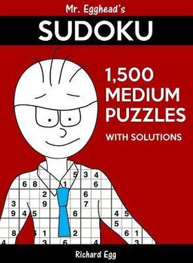 [预订]Mr. Egghead’s Sudoku 1,500 Medium Puzzles With Solutions: Only One Level Of Difficulty Means No Wa 9781539851936