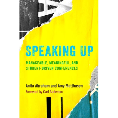 预订 Speaking Up: Manageable, Meaningful, and Student-Driven Conferences 畅所欲言：易于管理、有意义和学生驱动的会议: 978