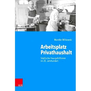 预订 Arbeitsplatz Privathaushalt: Städtische Hausgehilfinnen im 20. Jahrhundert 作为工作场所的私人家庭：20 世纪的城市家