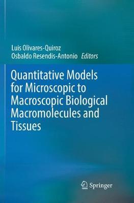 【预订】Quantitative Models for Microscopic to Macroscopic Biological Macromolecules and Tissues